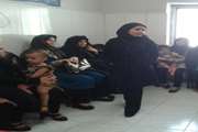 برگزاری جلسه آموزشی با موضوع اختلال نقص توجه و بیش فعالی در مرکز بهداشتی-درمانی واوان